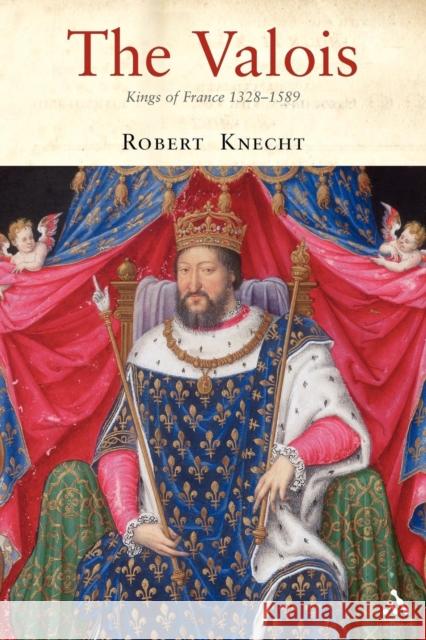 The Valois: Kings of France 1328-1589