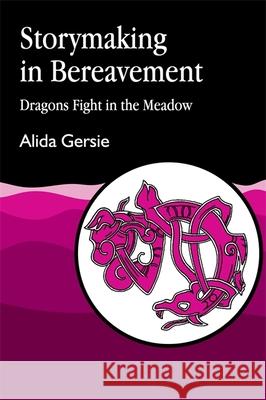 Storymaking in Bereavement: Dragons Fight in the Meadow