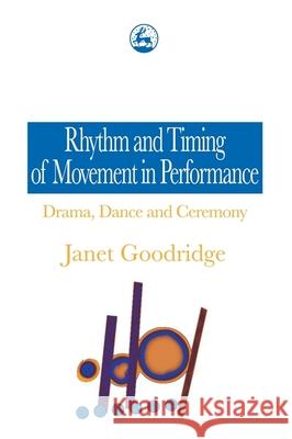 Rhythm and Timing of Movement in Performance: Drama, Dance and Ceremony