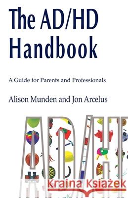 The ADHD Handbook: A Guide for Parents and Professionals on Attention Deficit/Hyperactivity Disorder
