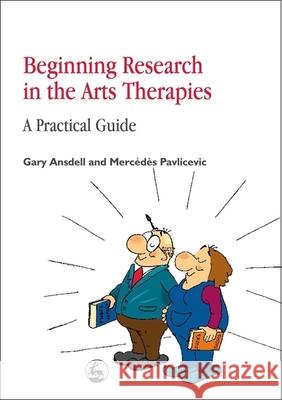 Beginning Research in the Arts Therapies: A Practical Guide