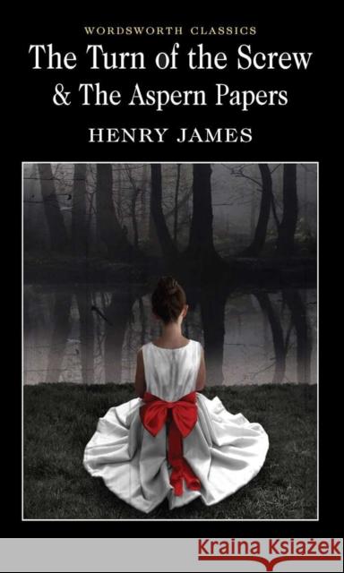 The Turn of the Screw & The Aspern Papers