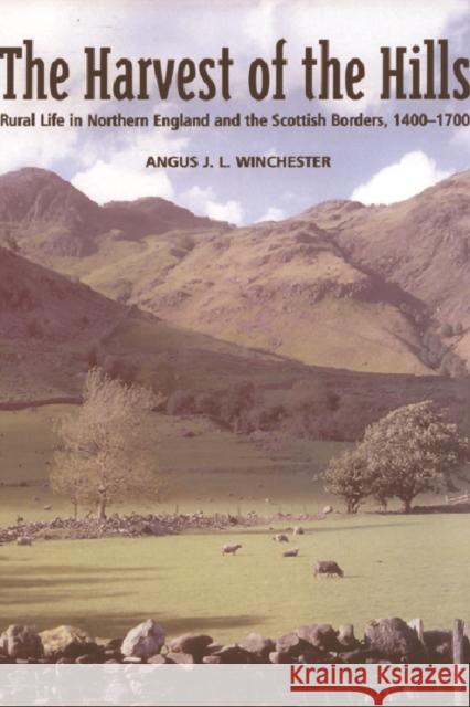 The Harvest of the Hills: Rural Life in Northern England and the Scottish Borders