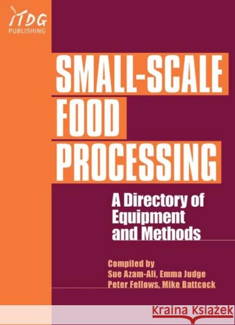 Small-Scale Food Processing: A Directory of Equipment and Methods.