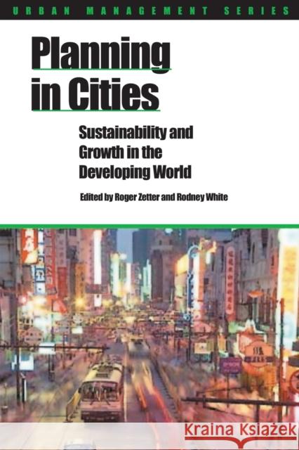 Planning in Cities: Sustainability and Growth in the Developing World