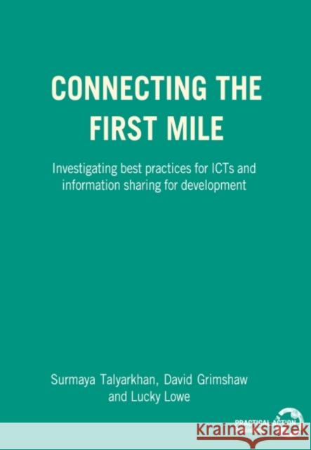 Connecting the First Mile: Investigating Best Practices for Icts and Information Sharing for Development