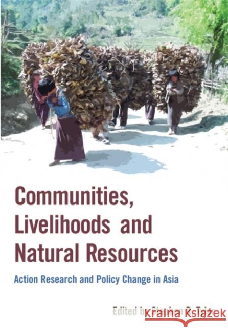 Communities, Livelihoods and Natural Resources: Action Research and Policy Change in Asia