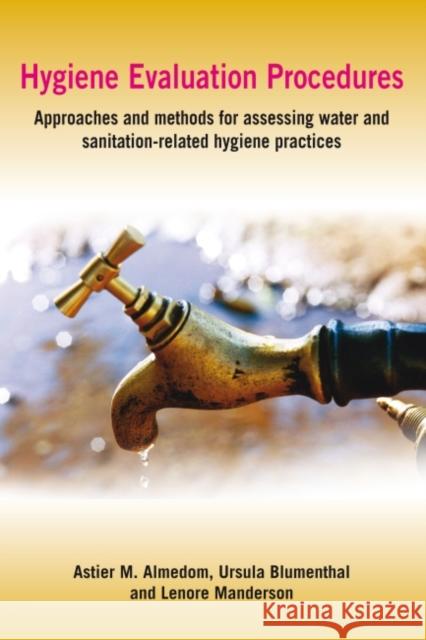 Hygiene Evaluation Procedures: Approaches and Methods for Assessing Water- And Sanitation-Related Hygiene Practices