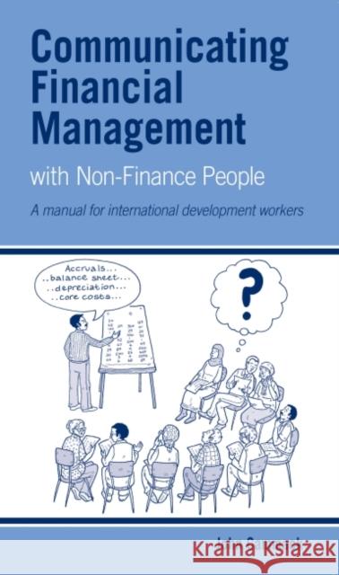 Communicating Financial Management with Non-Finance People: A Manual for International Development Workers