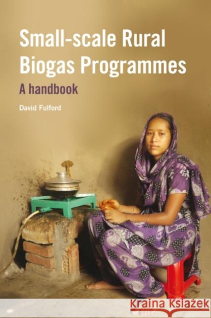 Small-Scale Rural Biogas Programmes: A Handbook