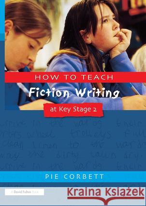 How to Teach Fiction Writing at Key Stage 2