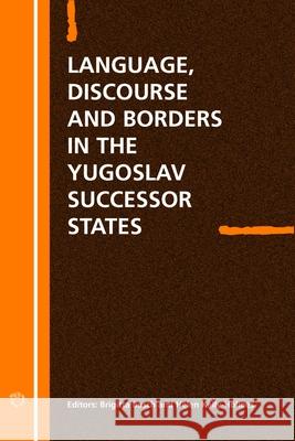 Language Discourse and Borders in the Yugoslav Successor States