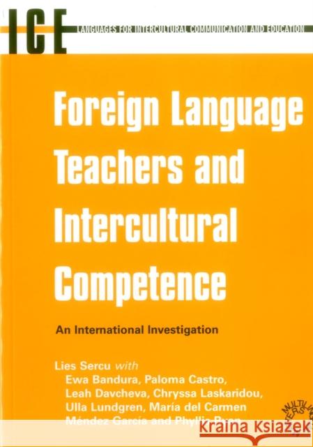 Foreign Language Teachers and Intercultural Competence: An Investigation in 7 Countries of Foreign Language Teachers' Views and Teaching Practices