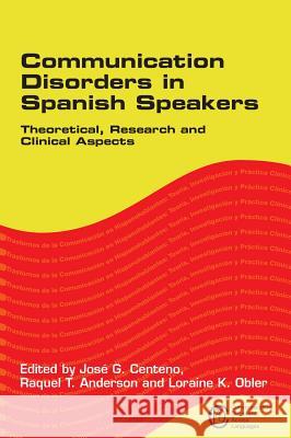 Communication Disorders in Spanish Speak: Theoretical, Research and Clinical Aspects