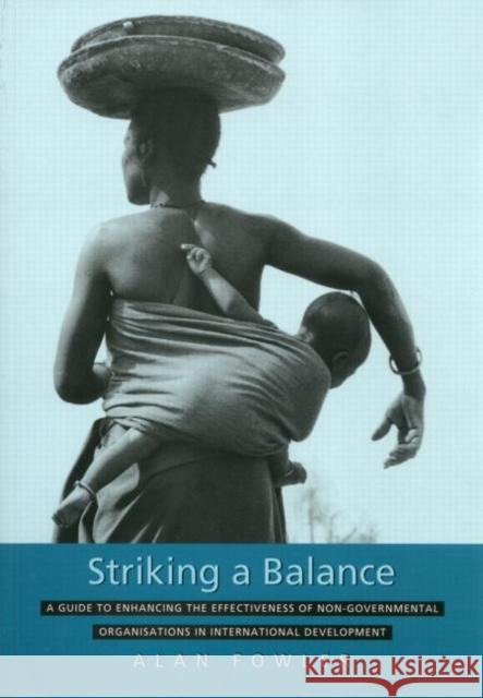 Striking a Balance : A Guide to Enhancing the Effectiveness of Non-Governmental Organisations in International Development