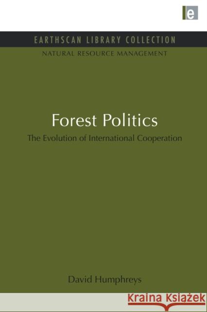 Forest Politics: The Evolution of International Cooperation