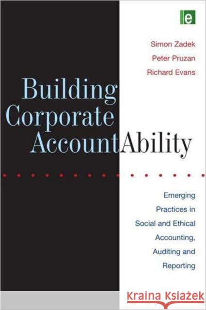 Building Corporate Accountability : Emerging Practice in Social and Ethical Accounting and Auditing