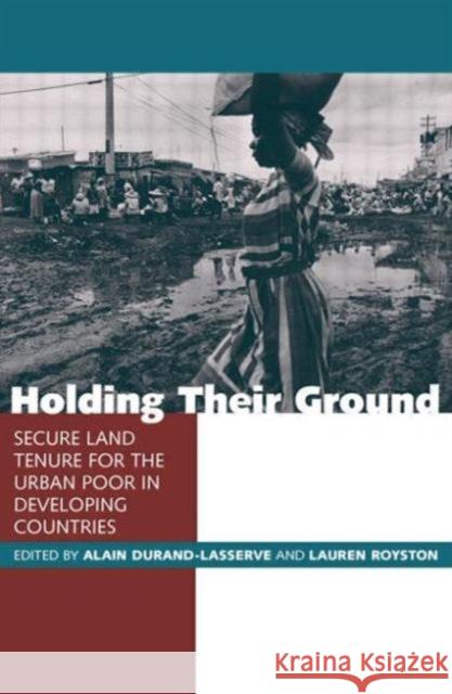 Holding Their Ground: Secure Land Tenure for the Urban Poor in Developing Countries