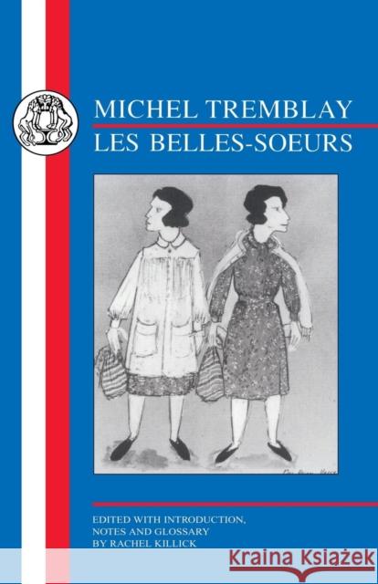 Tremblay: Les Belles Soeurs