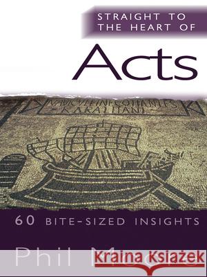 Straight to the Heart of Acts: 60 bite-sized insights