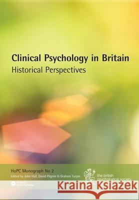 Clinical Psychology in Britain: Historical Perspectives