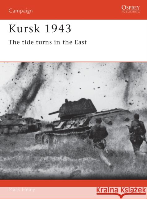 Kursk 1943: The Tide Turns in the East