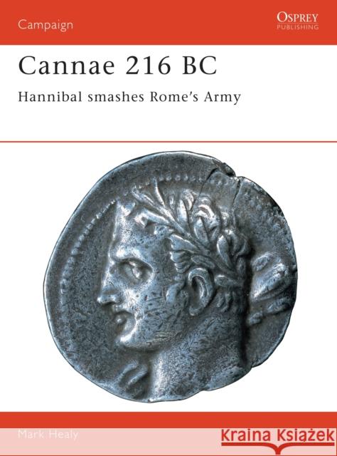 Cannae 216 BC: Hannibal Smashes Rome's Army