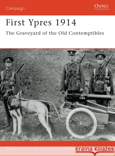 First Ypres 1914: The Graveyard of the Old Contemptibles