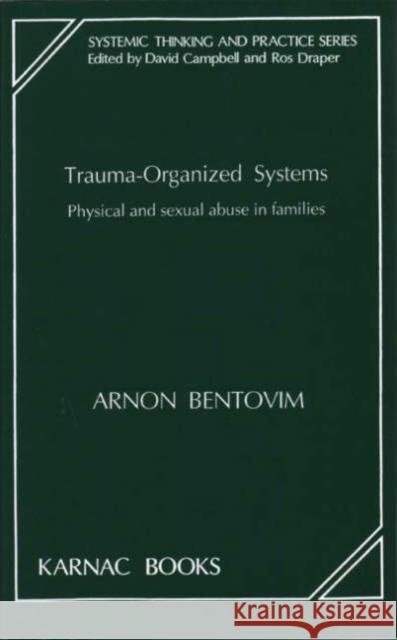 Trauma-organized Systems: Systemic Understanding of Family Violence