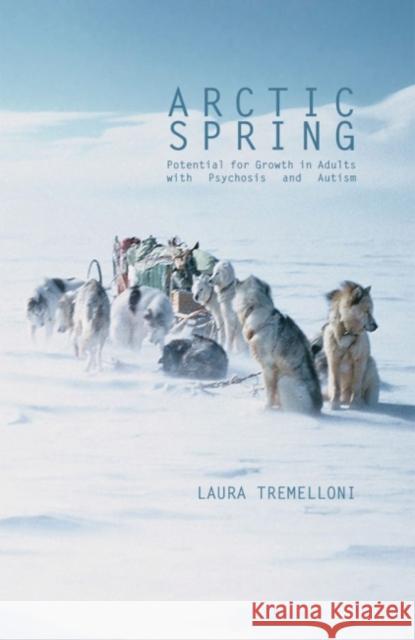 Arctic Spring: Potential for Growth in Adults with Psychosis and Autism