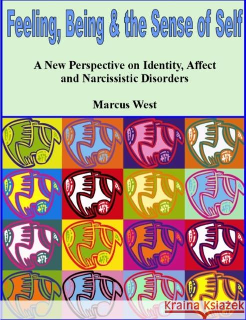 Feeling, Being, and the Sense of Self : A New Perspective on Identity, Affect and Narcissistic Disorders