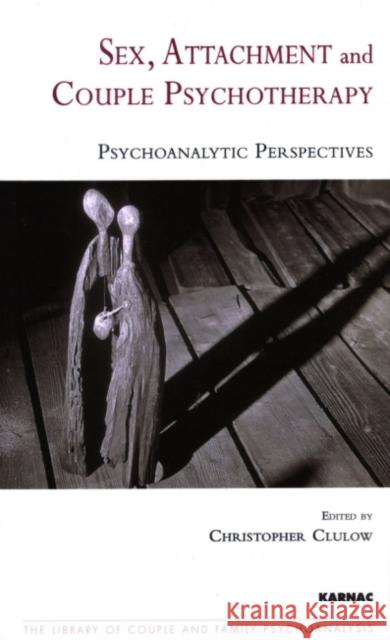 Sex, Attachment, and Couple Therapy: Psychoanalytic Perspectives