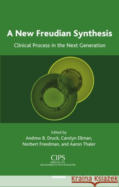 A New Freudian Synthesis: Clinical Process in the Next Generation