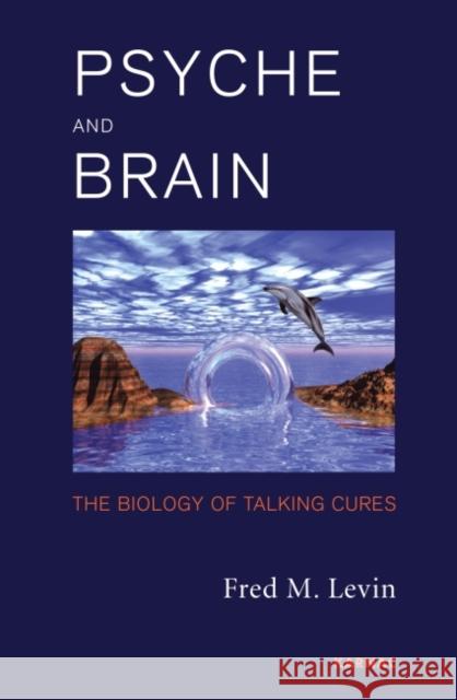 Psyche and Brain: The Biology of Talking Cures
