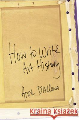 HOW TO WRITE ART HISTORY