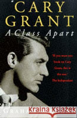 Cary Grant : A Class Apart