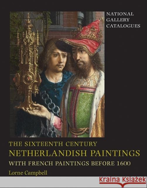 The Sixteenth Century Netherlandish Paintings, with French Paintings Before 1600 Set: National Gallery Catalogues