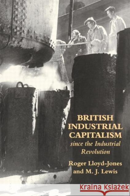 British Industrial Capitalism Since The Industrial Revolution