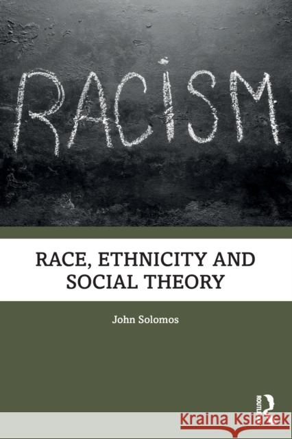 Race, Ethnicity and Social Theory