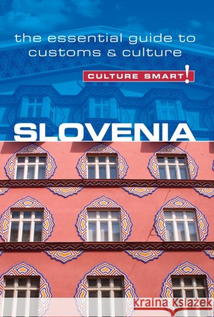 Slovenia - Culture Smart!: The Essential Guide to Customs & Culture