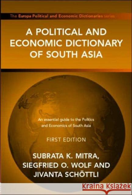 A Political and Economic Dictionary of South Asia