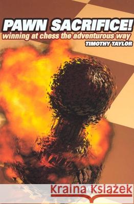 Pawn Sacrifice! winning at chess the adventurous way