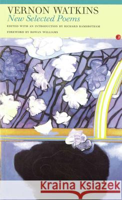 Vernon Watkins: New Selected Poems