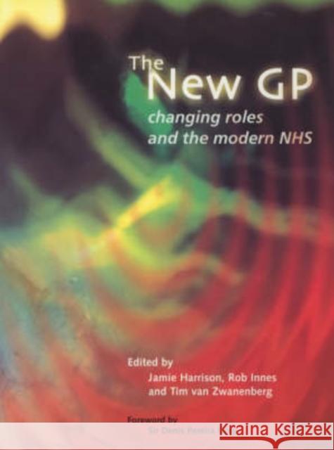 The New GP: Changing Roles and the Modern Nhs
