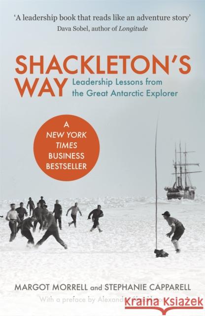 Shackleton's Way: Leadership Lessons from the Great Antarctic Explorer