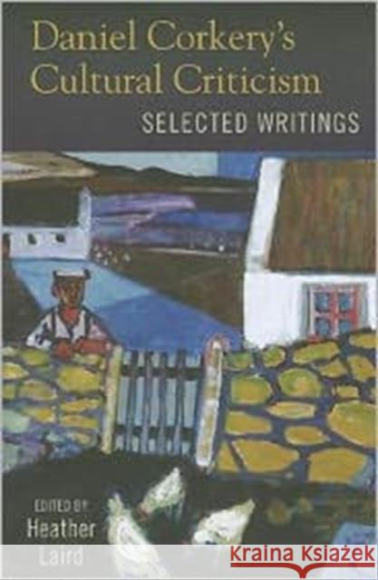 Daniel Corkery's Cultural Criticism: Selected Writings