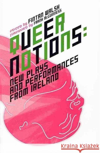 Queer Notions: New Plays and Performances from Ireland