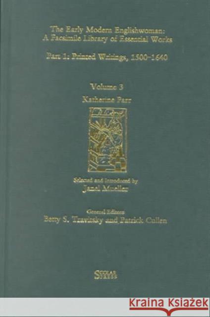 Katherine Parr: Printed Writings 1500-1640: Series 1, Part One, Volume 3