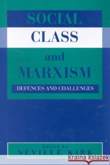 Social Class and Marxism : Defences and Challenges