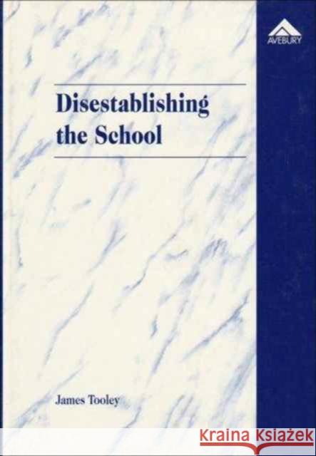 Disestablishing the School: De-Bunking Justifications for State Intervention in Education